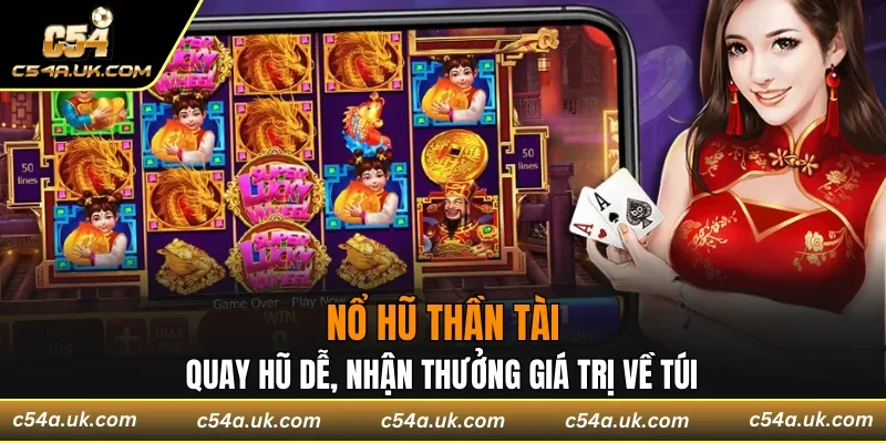 Giới thiệu game Thần Tài Nổ Hũ: Trải nghiệm slot game đỉnh cao